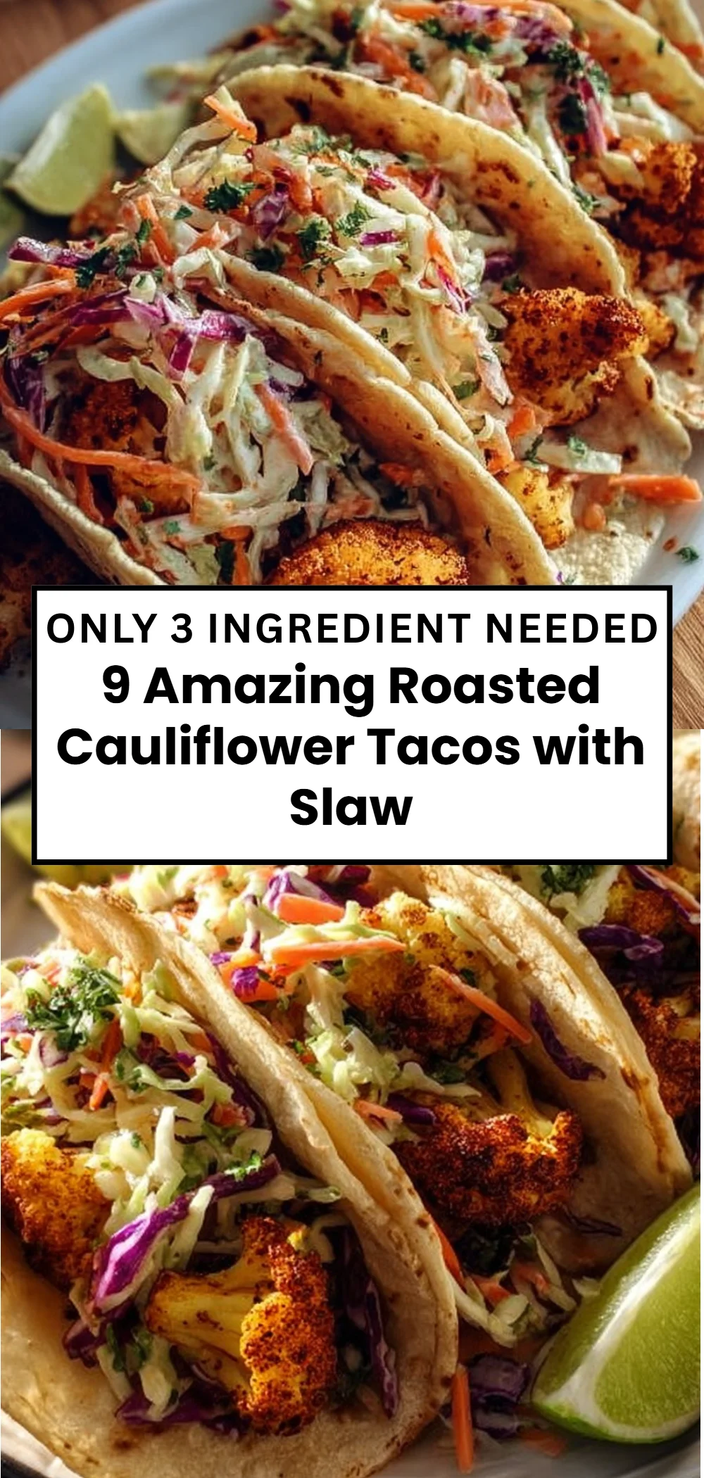 9 Amazing Roasted Cauliflower Tacos with Slaw
