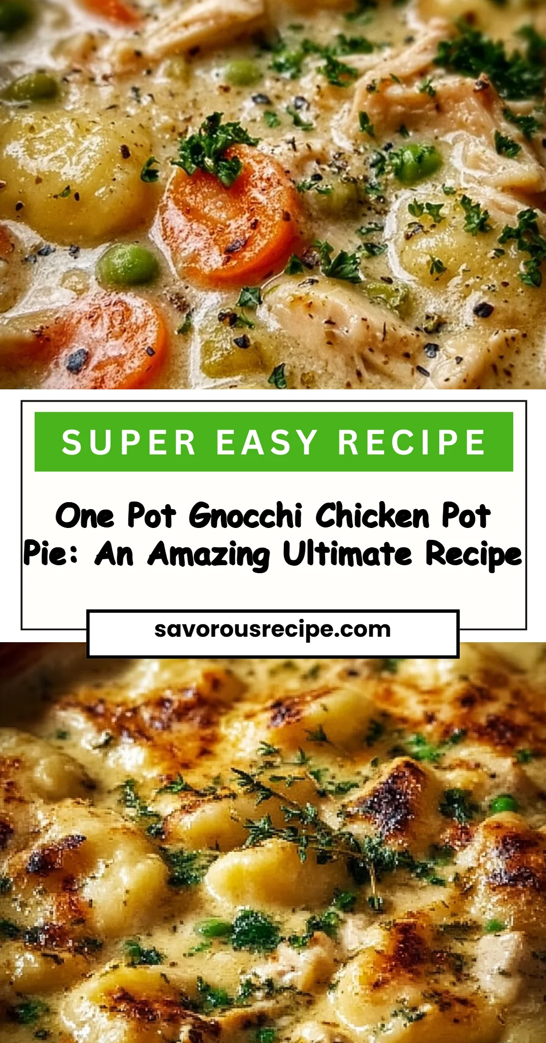 One Pot Gnocchi Chicken Pot Pie: An Amazing Ultimate Recipe